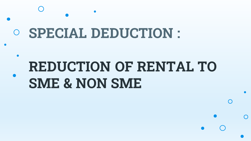 Special Deduction – Rental Reduction To SME and Non SME